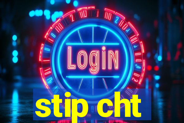 stip cht